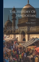 The History Of Hindostan: Its Arts, And Its Sciences, As Connected With The History Of The Other Great Empires Of Asia, During The Most Ancient ... Numerous Illustrative Engravings; Volume 2 1020190043 Book Cover