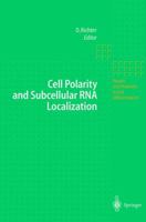 Cell Polarity and Subcellular RNA Localization (Results and Problems in Cell Differentiation) 3540411429 Book Cover