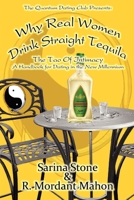 Why Real Women Drink Straight Tequila 0982638426 Book Cover