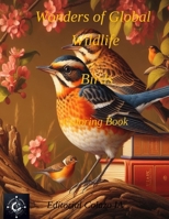 Wonders of Global Wildlife: Coloring Book: Birds B0CMFXBVJ1 Book Cover
