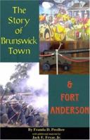 The Story of Brunswick & Fort Anderson 0972324062 Book Cover