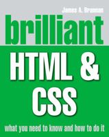 Brilliant HTML and CSS. by James A. Brannan 0273721526 Book Cover