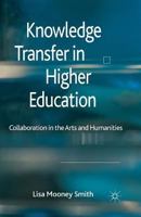 Knowledge Transfer in Higher Education: Collaboration in the Arts and Humanities 1349326534 Book Cover