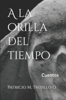 A la orilla del tiempo: Cuentos B0B7QLGJRQ Book Cover