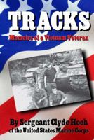 Tracks Memoirs of a Vietnam Veteran 1475091109 Book Cover