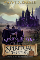 Heroes of Time Legends: Spiritual Guide 1955997683 Book Cover