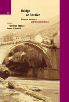 Bridge Or Barrier: Religion, Violence and Visions for Peace (International Studies in Religion and Society) 9004139435 Book Cover