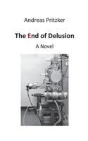 The End of Delusion: A Novel 3735780091 Book Cover