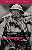 Men of War: Masculinity and the First World War in Britain 0230302327 Book Cover
