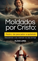 Moldados por Cristo: Descubra o seu chamado (Portuguese Edition) B0FFSW9JLN Book Cover