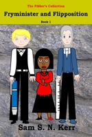 Fryminister and Flipposition B09HG6H5MZ Book Cover