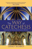 The Way of Catechesis: Exploring Our History, Renewing Our Ministry 1594717141 Book Cover