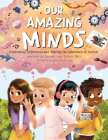 Our Amazing Minds: Celebrating Differences and Sharing the Adventure of Autism – A Children’s Picture Book About Autism and Neurodiversity B0FMKG21MM Book Cover