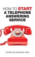 How to Start a Telephone Answering Service 1948082101 Book Cover