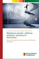 Biblioteca escolar: políticas públicas, literatura e feminismo 6139666864 Book Cover