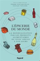 L'Epicerie du monde.: La mondialisation par l'alimentation du XVIIIe siècle à nos jours 2213721432 Book Cover