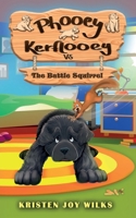 Phooey Kerflooey vs The Battle Squirrel: Phooey Tales: Spring #2 B0DZPC93P1 Book Cover