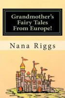 *Grandmother's Fairy Tales* from Europe. 0974613231 Book Cover