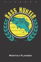 Bass Hunter Monthly Planner: Monthly Calendar (Daily planner with notes) for Anglers, fishermen and friends of fishing 1660054060 Book Cover