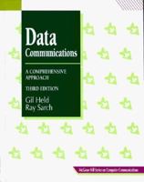 Data Communications: A Comprehensive Approach (Data Communications Book Series) 0070279888 Book Cover