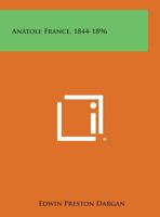 Anatole France, 1844-1896, 1162992948 Book Cover