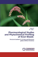 Pharmacological Studies and Phytochemical Profiling of Knot Weeds 6202527439 Book Cover