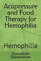 Acupressure and Food Therapy for Hemophilia: Hemophilia (Common People Medical Books - Part 3) B0CVFRSQRX Book Cover
