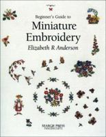 Beginner's Guide to Miniature Embroidery (Beginner's Guide to) 0855328916 Book Cover