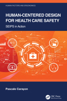 Human-Centered Design for Healthcare Safety: SEIPS in Action (Human Factors and Ergonomics) 1032498641 Book Cover