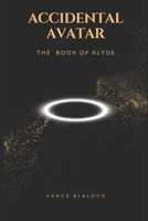 Accidental Avatar: The Book of Klyde B0FH7CVWVT Book Cover