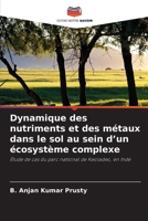 Dynamique des nutriments et des métaux dans le sol au sein d'un écosystème complexe (French Edition) 6209764460 Book Cover