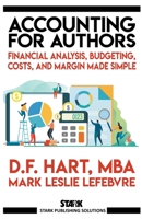 Accounting for Authors: Financial Analysis, Budgeting, Costs, and Margin Made Simple 1989351670 Book Cover