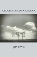 Choose Your Own America 1646629248 Book Cover