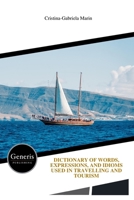 DICTIONARY OF WORDS, EXPRESSIONS, AND IDIOMS USED IN TRAVELLING AND TOURISM B0G6Z4FY7X Book Cover