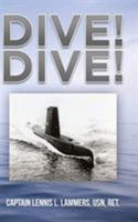 Dive! Dive! by Captain Lennis Lammers 1644929392 Book Cover