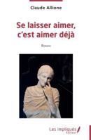 Se laisser aimer, c’est aimer déjà (French Edition) B0FDK7B211 Book Cover