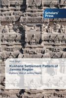 Kushana Settlement Pattern of Jammu Region 3639766350 Book Cover