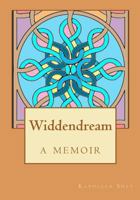 Widdendream: a memoir 1463589565 Book Cover