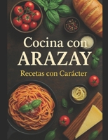 Recetas con Carácter: Sabores que cuentan historias y despiertan memorias (Spanish Edition) B0FN7M1JHR Book Cover