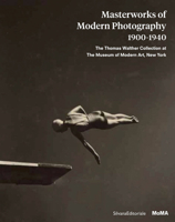 Masterworks of Modern Photography 1900–1940: The Thomas Walther Collection at the Museum of Modern Art, New York 8836648061 Book Cover