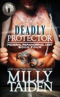 Deadly Protector (Federal Paranormal Unit) 1091388938 Book Cover