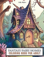 Fantasy Coloring Book for adults - Fairy Homes B0C52DHY9J Book Cover