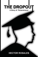 The Dropout: A Story of Perseverance 1541022882 Book Cover