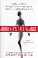 Anorexia's Fallen Angel: The Untold Story of Peggy Claude-Pierre and the Controversial Montreux Clinic 000200092X Book Cover