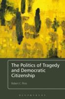 Politics of Tragedy and Democratic Citizenship 144116653X Book Cover