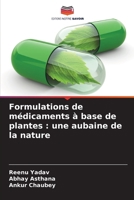 Formulations de médicaments à base de plantes: une aubaine de la nature (French Edition) 6200332673 Book Cover