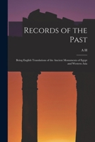 Records of the Past: Being English Translations of the Ancient Monuments of Egypt and Western Asia 1019215682 Book Cover