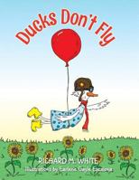 Ducks Don't Fly 1499046944 Book Cover