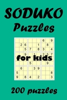 SODUKO puzzles for kids: 200 differents easy to hard puzzles for boys and girls to put that little Brain to work B08BDYHXSK Book Cover