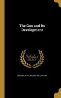 The Gun and Its Development 0344078183 Book Cover